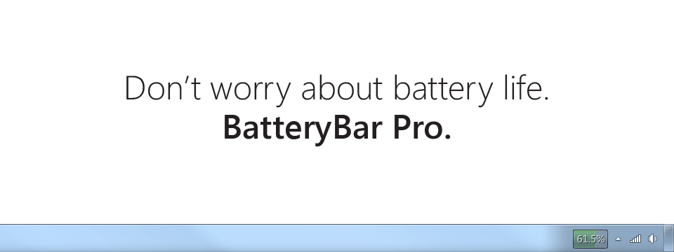 Don't worry about battery life. BatteryBar Pro.